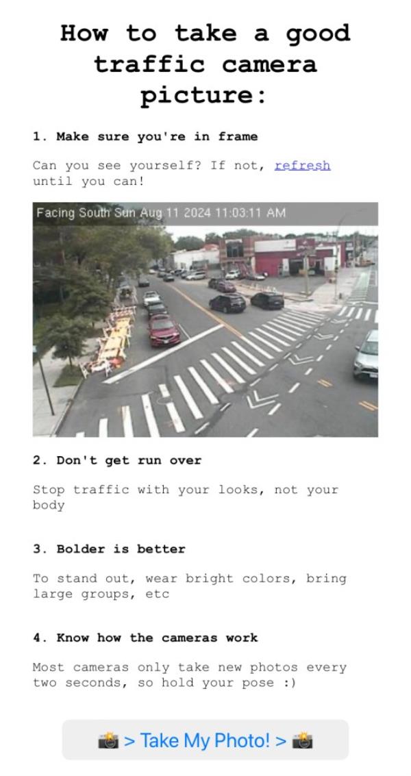 Artist Morry Kolman created the Traffic Camera Photo Booth which allows users to snap pictures of themselves using the DOT traffic cameras around New York. 